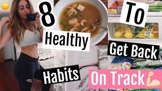 8 HEALTHY + FIT HABITS: Get back on track 2018