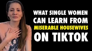 What Single Women Can Learn From Miserable Housewives on TikTok