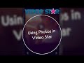 Using Photos in Video Star