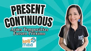 Futuro e Ações Temporárias | Como Usar o Present Continuous em Inglês| Aula Completa para Iniciantes