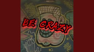 BE CRAZY (prod by船长 \u0026 amp;Guess whose beats)