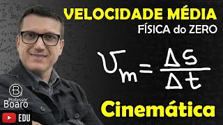 VELOCIDADE MÉDIA - Cinemática - FÍSICA do ZERO - AULA 2