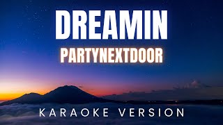 PARTYNEXTDOOR - Dreamin | KARAOKE Version