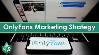 What Is Onlyfans Marketing Strategy Explained