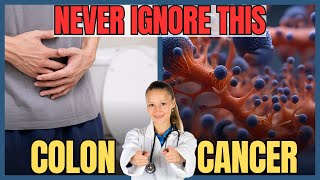 Colon Cancer Symptoms You Should Never Ignore