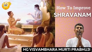 How to Improve Shravanam By HG Visvambhara Murti Prabhuji #kconscious #iskcon