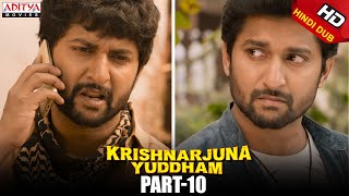 Krishnarjuna Yuddham Hindi Dubbed Movie Part 10 || Nani, Anupama, Rukshar Dhillon