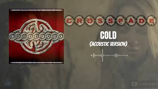 Crossfade - Cold (Acoustic Version) [HQ]