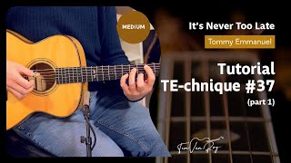 It's Never Too Late (Tommy Emmanuel) - Tutorial (Part 1)