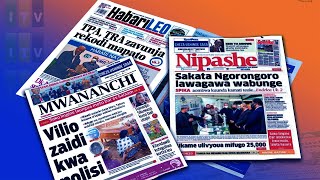 🔴Magazeti: Vilio zaidi kwa Polisi / Sakata Ngorongoro lawagawa wabunge.