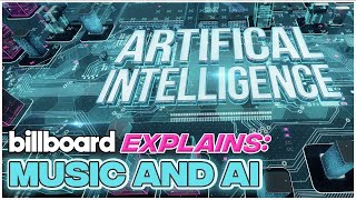 Billboard Explains: Music and AI