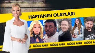 Haftanın Dikkat Çeken Olayları - Müge Anlı ile Tatlı Sert Kolajlar