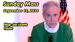 Sunday Mass - September 15, 2024 - Msgr. Jim Lisante, Pastor, Our Lady of Lourdes Church.