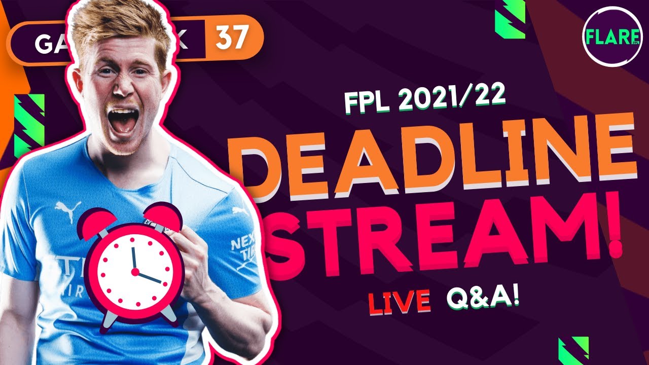 FPL GAMEWEEK 37 DEADLINE STREAM! | Live Reaction, Q&A | Fantasy Premier ...