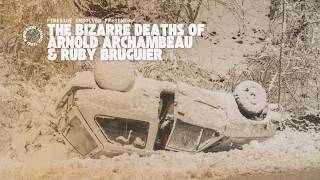 The Bizarre Deaths of Arnold Archambeau & Ruby Bruguier | Episode 128