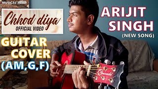 Chhod Diya | Arijit Singh| Unplugged Acoustic Guitar Cover|Bazaar|Am,G,F|