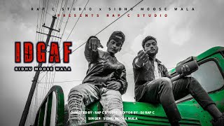 IDGAF - Sidhu Moose Wala | Morrisson | Steel Banglez | RAP C STUDIO | OFFICIAL VIDEO