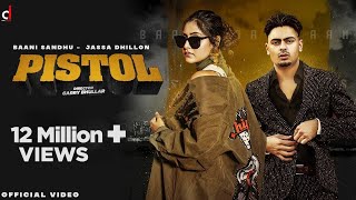 Pistol (Official Video) Baani Sandhu | Jassa Dhillon | Gur Sidhu | Latest Punjabi Song 2021