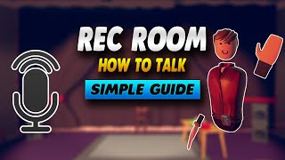 How To Talk In Rec Room - Simple Guide