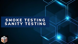 Smoke Testing Sanity Testing - Definition with Examples