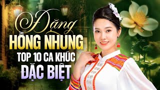 Đặng Hồng Nhung | Top 10 Ca Khúc Tây Bắc Hay Nhất 2025 - Nghe Là Mê Mẩn Lòng Người