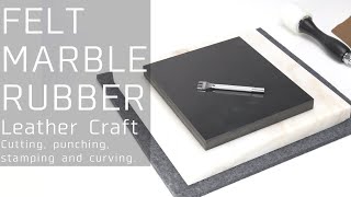 FELT, MARBLE, SILENT RUBBER BOARD【LEATHER CRAFT】Cutting, punching, stamping and curving.