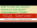 SQL server performance tuning part 3 -Using sql server profiler tool to analyze query performance