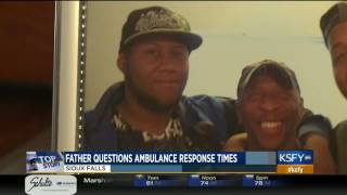 Father questions ambulance response times in Sioux Falls 6/28/17 KSFY