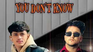 You don’t know | Abhi | harsh | full song | full video