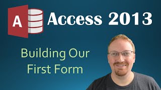 19. Building Our First Form (Programming In Microsoft Access 2013) 🎓