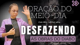 🟣⚔️ORAÇÃO DO MEIO-DIA | TODA ARMA CONTRA VOCÊ NÃO VAI PREVALECER - Miss Suellen sena