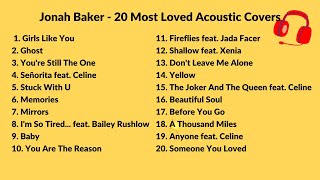 Jonah Baker's 20 Most Loved Acoustic Cover | Compilation (2023)