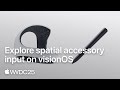WWDC25: Explore spatial accessory input on visionOS | Apple