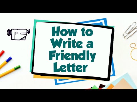 What should be in the body of a friendly letter?