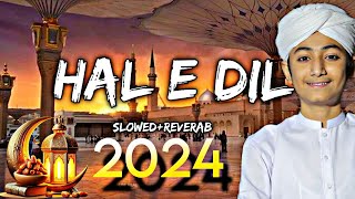 Haal E Dil - Ghulam Mustafa Qadri - Slowed + Reverb - Naat Revibe 2024