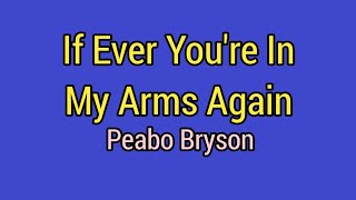 If Ever You're In My Arms Again - Peabo Bryson (Lyrics Video)