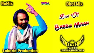Babbu Maan Dhol Remix Mashup Ft Dj Manu Lahoria Production Old Punjabi Song Babbu Maan