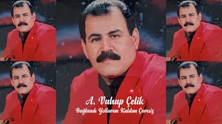 A. Vahap Çelik - Her Seher Her Sabah Gel Geç Buradan