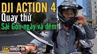 DJI OSMO ACTION 4 QUAY THỬ SÀI GÒN NGÀY VÀ ĐÊM: HÌNH ẢNH ĐẸP, ÂM ANH ỔN, CÁC BẠN XEM 4K THAM KHẢO