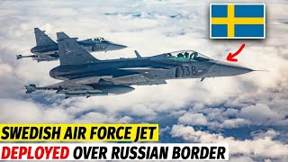 HOT NEWS ! Swedish Air Force Jet Deployed Russian Borders NEWS 2022 WAR III NATO VS RUSSIA