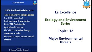Major Environmental Threats || Ecology and Environment || UPSC Prelims 2021|| La Excellence