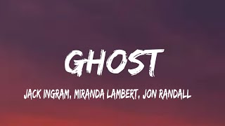 Jack Ingram, Miranda Lambert, Jon Randall - Ghost (lyrics)