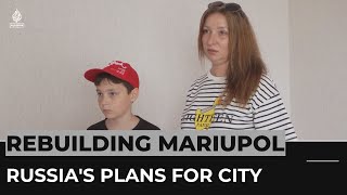 Rebuilding Mariupol: Russia's plans for city meet scepticism