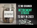 10 No-Brainer Retirement Stocks to Invest In Right Now