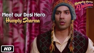 Meet our Desi Hero - Humpty Sharma | Humpty Sharma Ki Dulhania | Varun Dhawan, Alia Bhatt