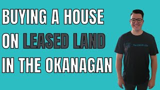 Buying a House on Leased Land in BC - Okanagan Valley