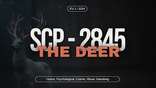 SCP-2845 - The Deer || Horror, Extraterrestrial