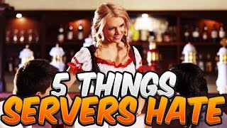 5 Things Servers Hate! | ThePrenti