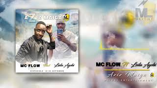 MC FLOW FEAT LEILA AGOBI AZIZ MAIGA MLIGHT ENTERTAINMENT