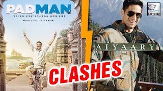 Sidharth Malhotra's Aiyaary To CLASH With Akshay Kumar's Padman | LehrenTV Sidharth Malhotra's Aiyaary To CLASH With Akshay Kumar's Padman | LehrenTV